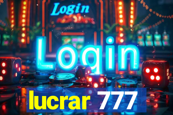 lucrar 777